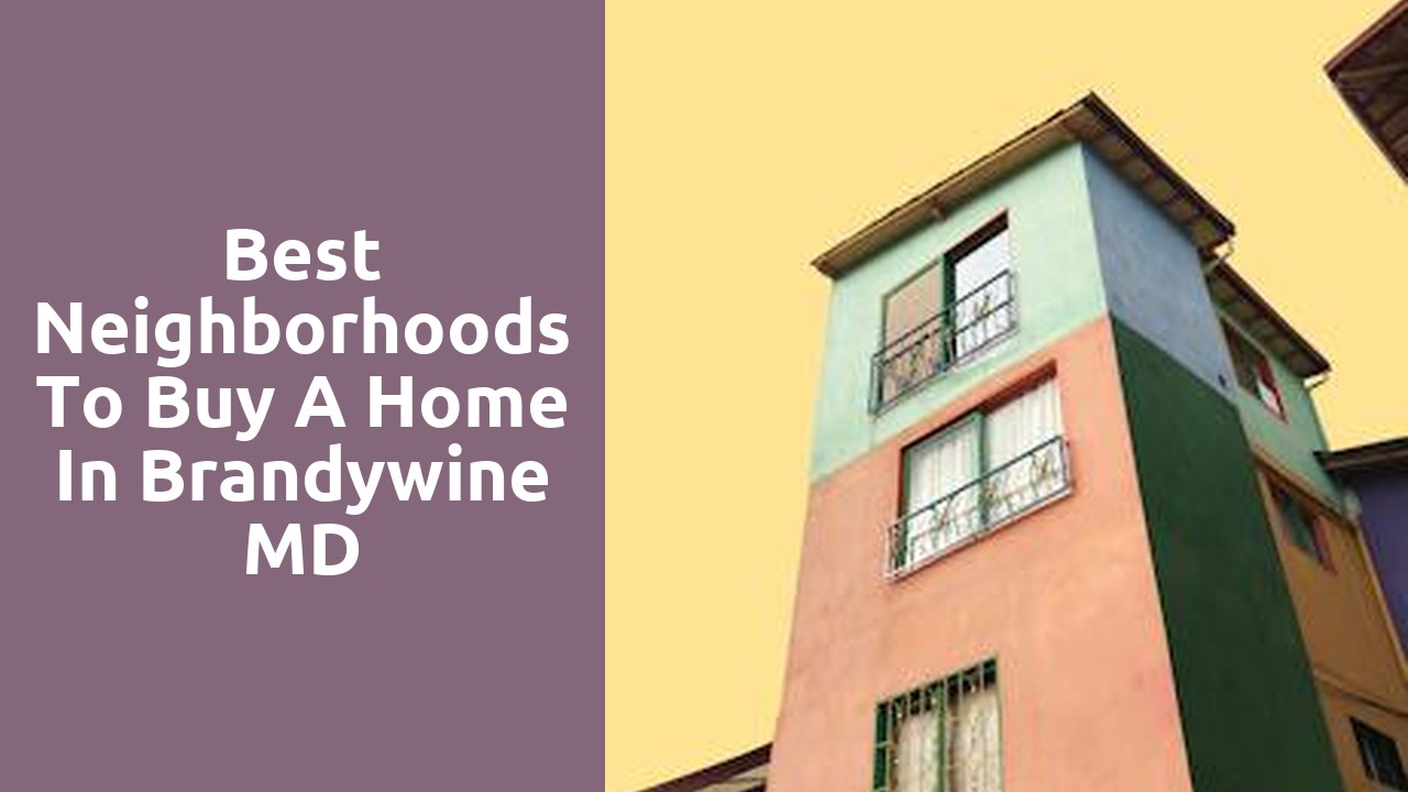 Best Neighborhoods To Buy A Home In Brandywine MD