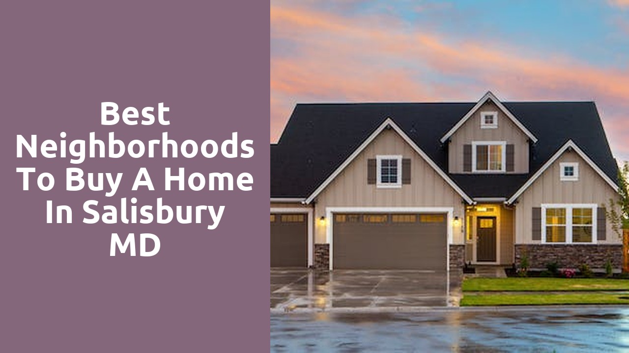 Best Neighborhoods To Buy A Home In Salisbury MD