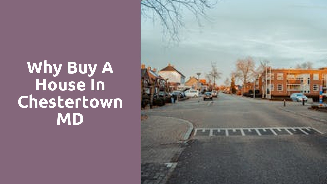 Why Buy A House In Chestertown MD